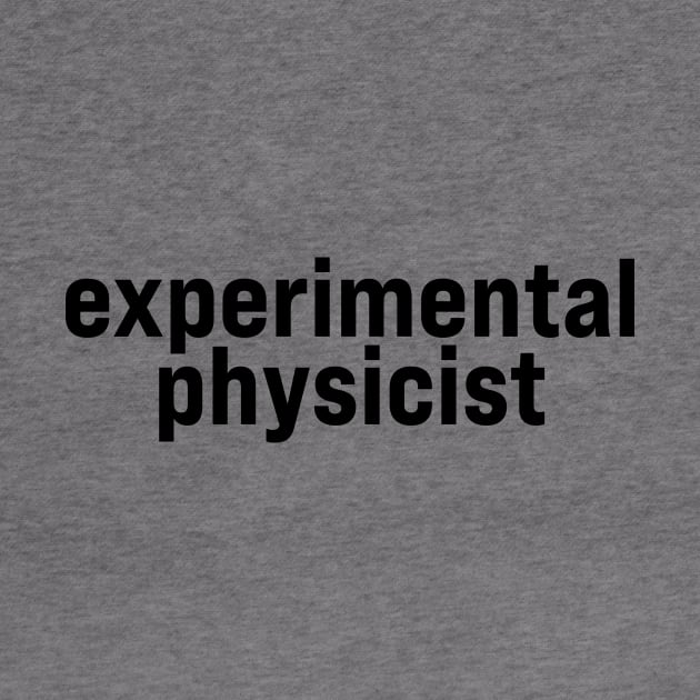 Experimental Physicist by ElizAlahverdianDesigns